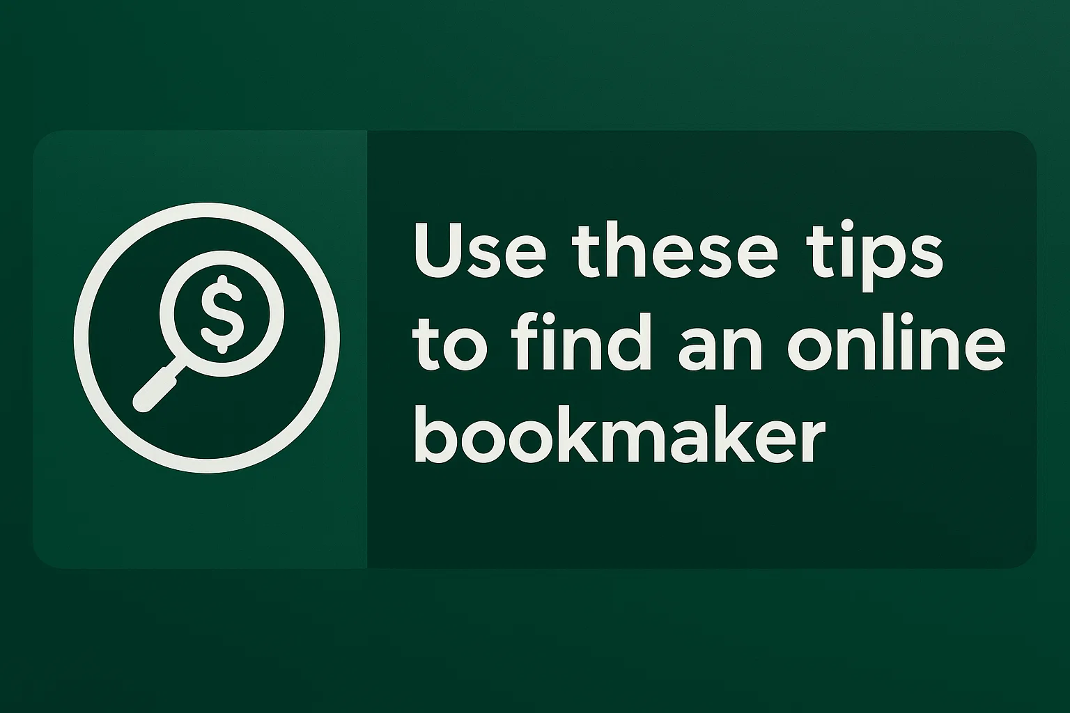 Use these tips to find an online bookmaker